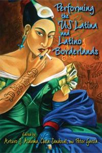 Bokomslag för "Performing the US Latina and Latino Borderlands"