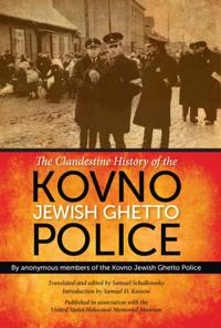 Clandestine History of the Kovno Jewish Ghetto Police