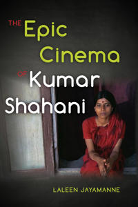 Bokomslag för "The Epic Cinema of Kumar Shahani"