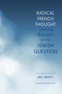 Bokomslag för "Radical French Thought and the Return of the "Jewish Question""