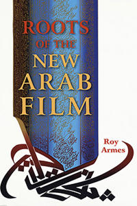 Bokomslag for "Roots of the New Arab Film"