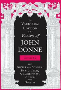 The Variorum Edition of the Poetry of John Donne, Volume 4.2