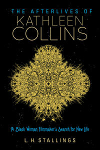 Bokomslag för "The Afterlives of Kathleen Collins"