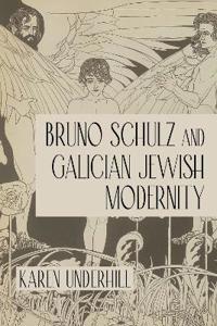 Bokomslag för "Bruno Schulz and Galician Jewish Modernity"