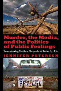 Murder, the Media, and the Politics of Public Feelings
