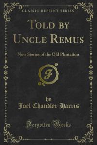 Told by Uncle Remus