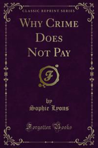 Why Crime Does Not Pay