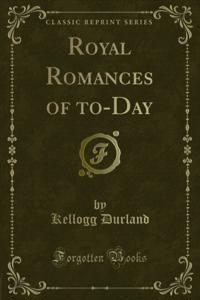 Royal Romances of to-Day