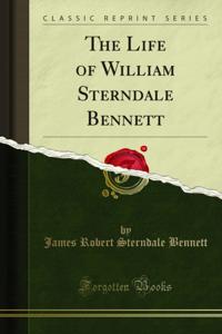 Life of William Sterndale Bennett