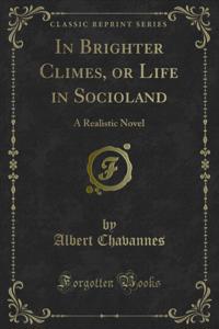 In Brighter Climes, or Life in Socioland