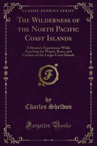 Wilderness of the North Pacific Coast Islands