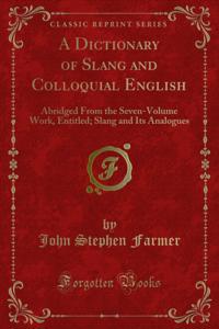 Dictionary of Slang and Colloquial English
