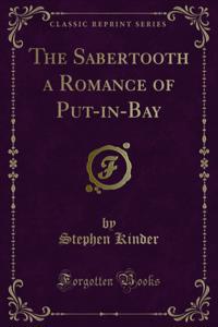 Sabertooth a Romance of Put-in-Bay