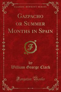 Gazpacho or Summer Months in Spain