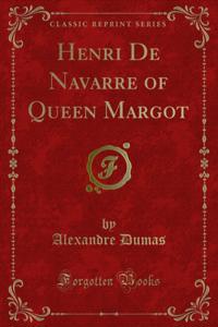 Henri De Navarre of Queen Margot