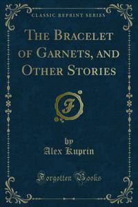 Bracelet of Garnets, and Other Stories
