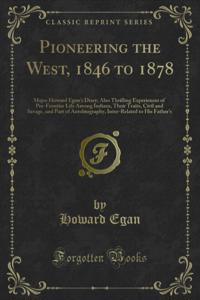 Pioneering the West, 1846 to 1878