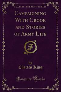 Campaigning With Crook and Stories of Army Life