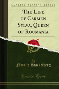 Life of Carmen Sylva, Queen of Roumania