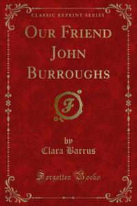 Our Friend John Burroughs