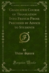 Graduated Course of Translation Into French Prose Preceded by Advice to Students