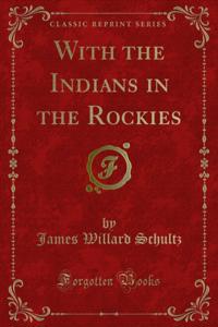 With the Indians in the Rockies