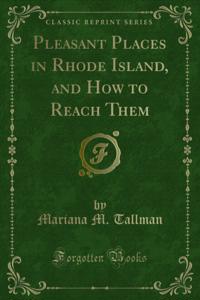 Pleasant Places in Rhode Island, and How to Reach Them