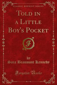 Told in a Little Boy's Pocket