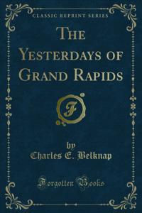 Yesterdays of Grand Rapids