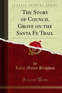 Story of Council Grove on the Santa Fe Trail
