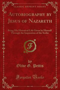 Autobiography by Jesus of Nazareth