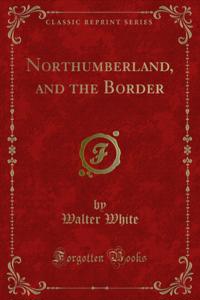Northumberland, and the Border