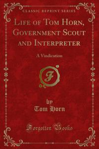 Life of Tom Horn, Government Scout and Interpreter