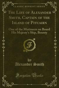 Life of Alexander Smith, Captain of the Island of Pitcairn