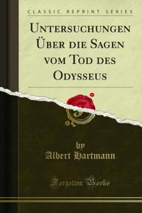 Untersuchungen Über die Sagen vom Tod des Odysseus