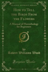 How to Tell the Birds From the Flowers