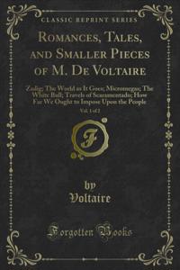 Romances, Tales, and Smaller Pieces of M. De Voltaire