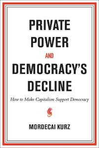Private Power and Democracy's Decline