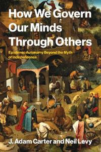 How We Govern Our Minds Through Others