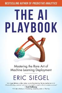 The AI Playbook, with a New Preface by the Author: Mastering the Rare Art of Machine Learning Deployment