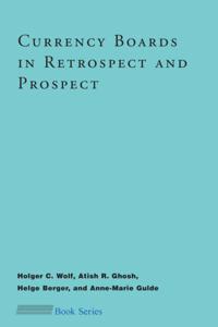 Currency Boards in Retrospect and Prospect