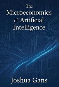 The Microeconomics of Artificial Intelligence