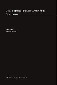 U.S. Foreign Policy after the Cold War