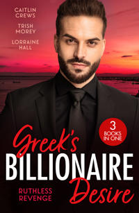 Greek's Billionaire Desire: Ruthless Revenge