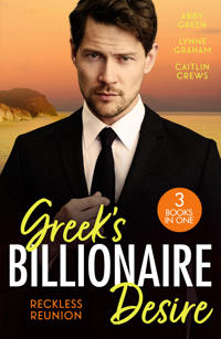 Greek's Billionaire Desire: Reckless Reunion