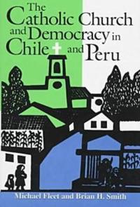 Bokomslag för "The Catholic Church and Democracy in Chile and Peru"