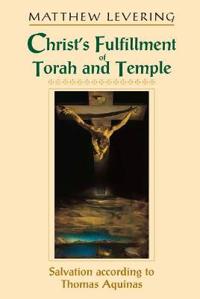 Christ's Fulfillment of Torah and Temple