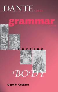 Bokomslag for "Dante and the Grammar of the Nursing Body"