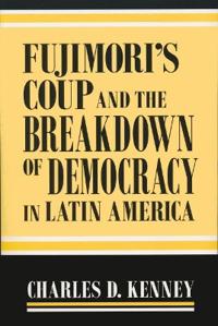 Bokomslag för "Fujimori's Coup and the Breakdown of Democracy in Latin America"