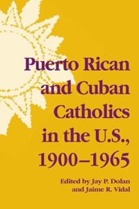 Kirjan kansi "Puerto Rican and Cuban Catholics in the U.S., 1900-1965"